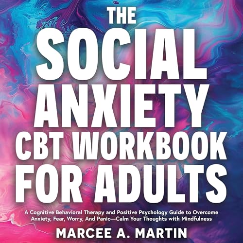 The Social Anxiety (CBT) workbook for Adults