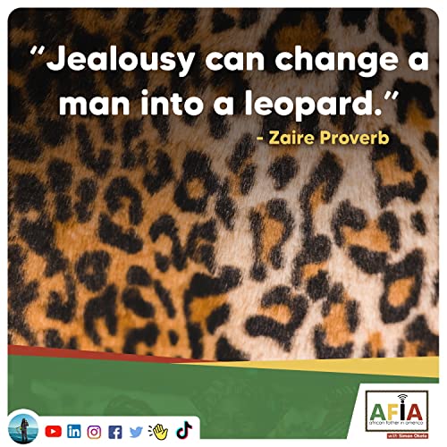 Jealousy Can Change a Man into a Leopard | African Proverbs | AFIAPodcast by Unknown