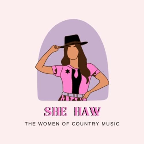 She Haw: The Women of Country Music by Cassandra Muhr