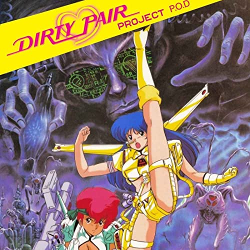Dirty Pair: Project P.O.D. by The Project P.O.D. Casters