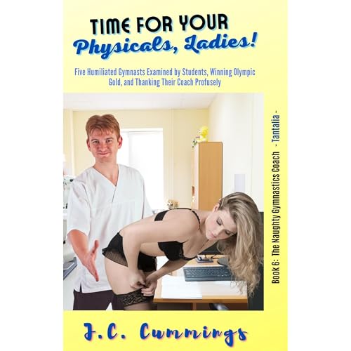 Time for Your Physicals, Ladies! by J.C. Cummings