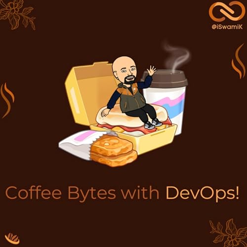 Coffee Bytes with DevOps! ☕ 🌮 ♾️ by Swami K (@iSwamiK)
