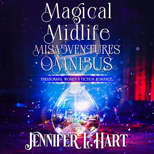 Magical Midlife Misadventures Omnibus Edition
