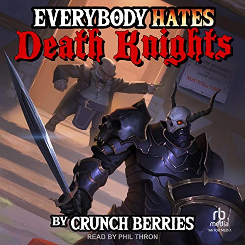 Everybody Hates Death Knights by Crunch Berries