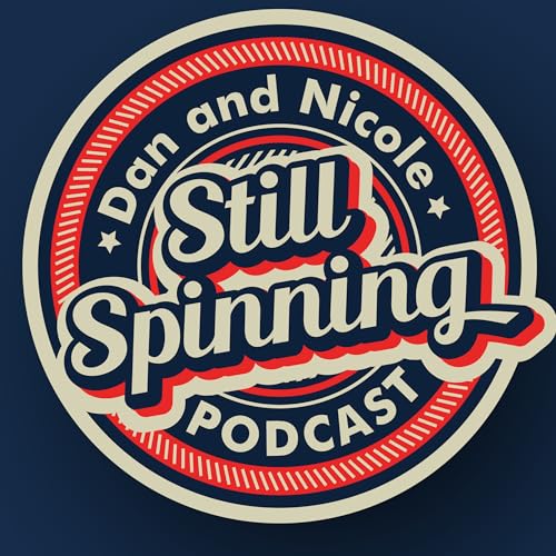 The Still Spinning Podcast by Dan Deibert / Nicole Devin