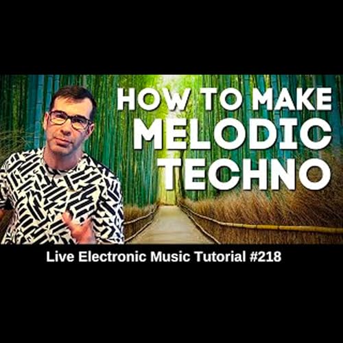 How to make melodic techno | Live Electronic Music Tutorial 218 by Unknown