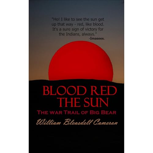 Blood Red the Sun by William Bleasdell Cameron