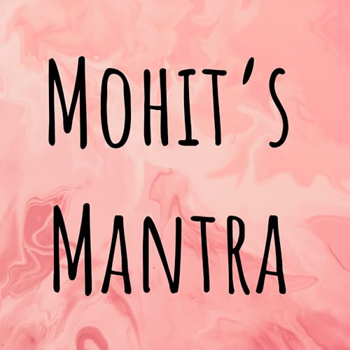 Mohit's Mantra