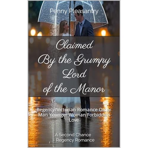 Claimed By the Grumpy Lord of the Manor~Daddy's Best Friend Age Gap