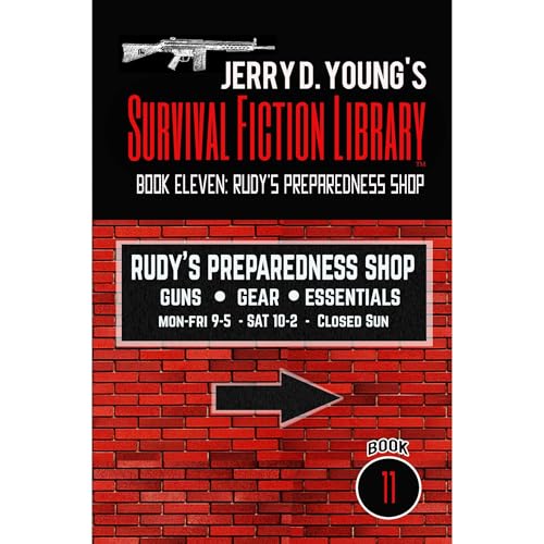 Jerry D. Young's Survival Fiction Library: Book Eleven: Rudy's Preparedness Shop