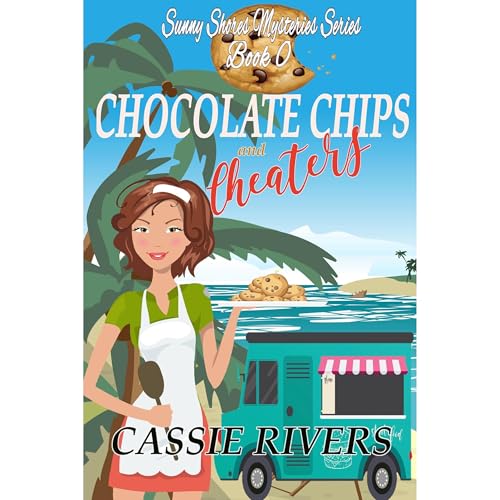 Chocolate Chips and Cheaters - A Cozy Mystery