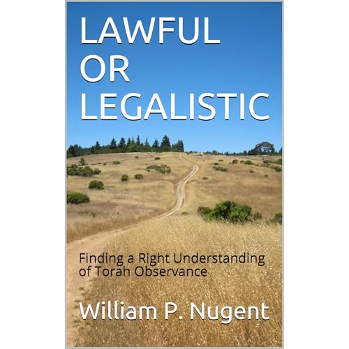 LAWFUL OR LEGALISTIC by William P. Nugent