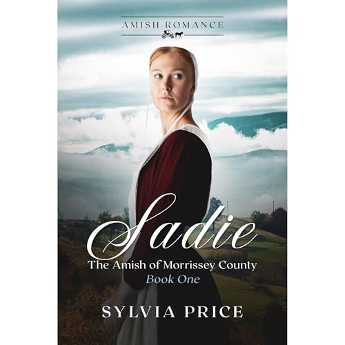 Sadie (The Amish of Morrissey County Book One)