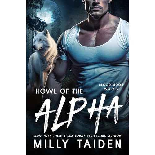 Howl of the Alpha by Milly Taiden