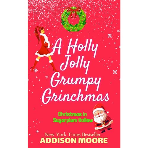 A Holly Jolly Grumpy Grinchmas by Addison Moore