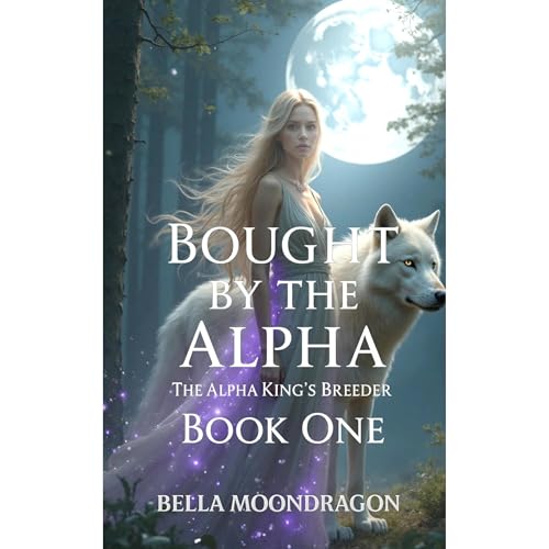 Bought by the Alpha by Bella Moondragon