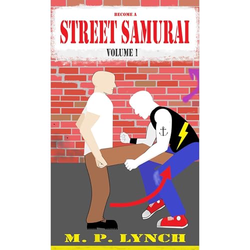 Become a STREET SAMURAI by M. P. Lynch