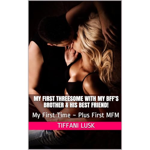 My First Threesome With My BFF’s Brother & His Best Friend!