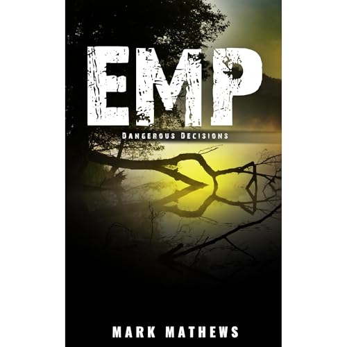 EMP: Dangerous Decisions by Mark Mathews