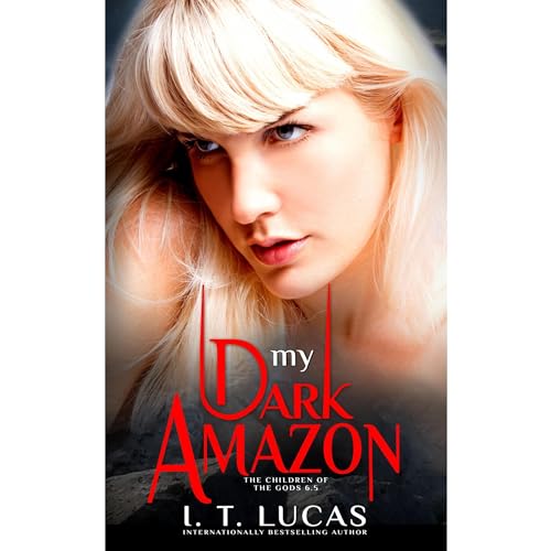 My Dark Amazon by I. T. Lucas