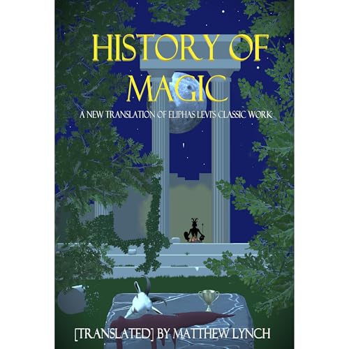 History of Magic by [translated] by Matthew Lynch