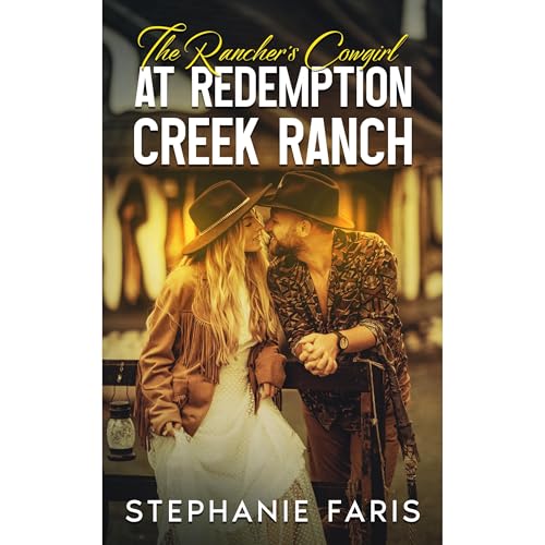 The Rancher's Cowgirl at Redemption Creek Ranch