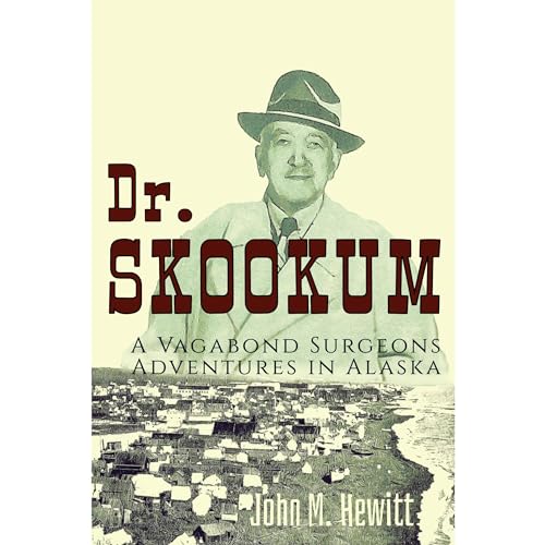 Dr. Skookum by John Michael Hewitt