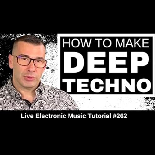 How to make Deep Techno | Live Electronic Music Tutorial 262 by Unknown