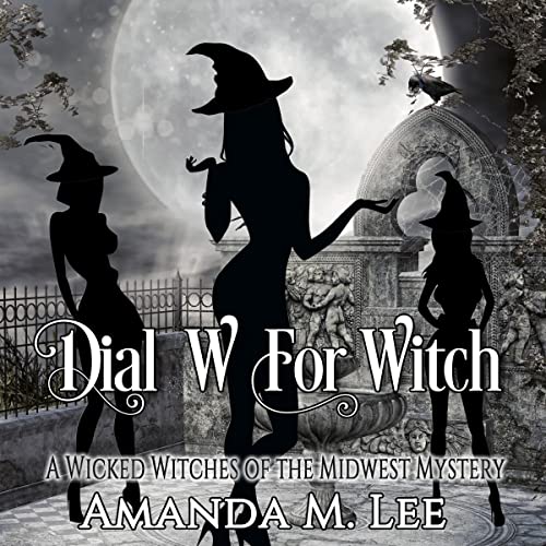 Dial W for Witch by Amanda M. Lee