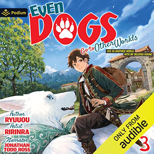 Even Dogs Go to Other Worlds: Life in Another World with My Beloved Hound Vol. 3 by Ryuuou