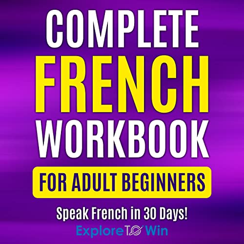 Complete French Workbook for Adult Beginners
