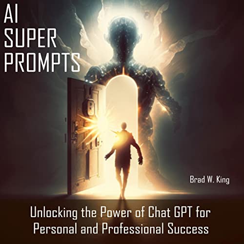 AI Superprompts by Brad W. King