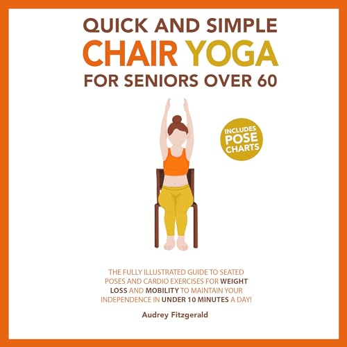 Quick and Simple Chair Yoga for Seniors Over 60
