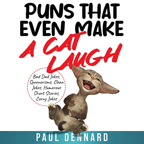 Puns That Even Make a Cat Laugh by Paul Dennard