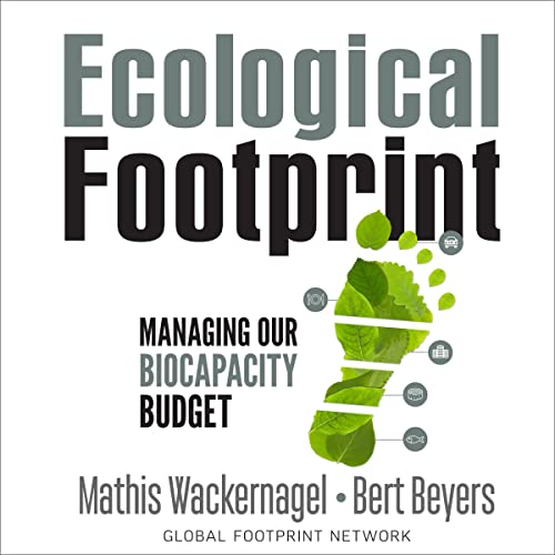 Ecological Footprint: Managing Our Biocapacity Budget