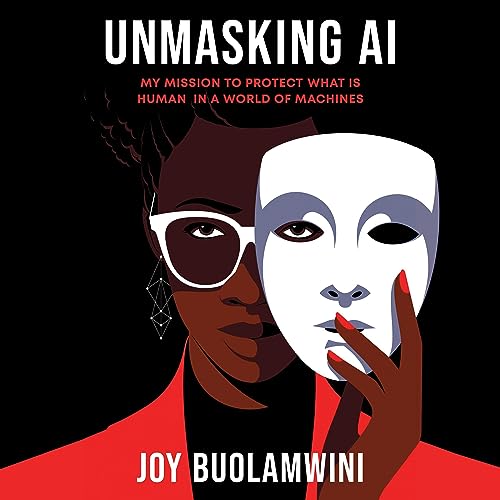 Unmasking AI by Joy Buolamwini