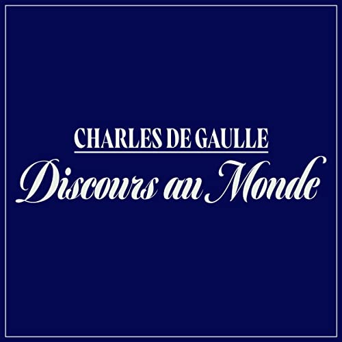 Discours au Monde by Charles de Gaulle