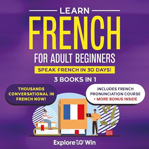 Learn French for Adult Beginners: 3 Books in 1
