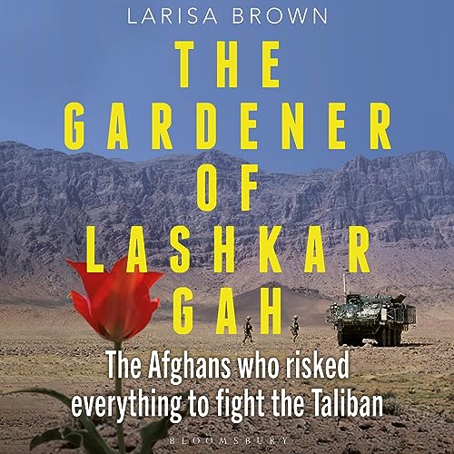 The Gardener of Lashkar Gah