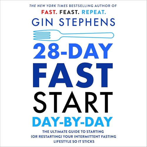 28-Day FAST Start Day-by-Day by Gin Stephens