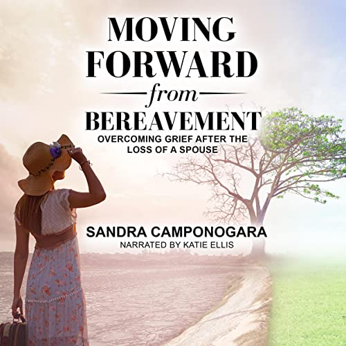 Moving Forward from Bereavement by Sandra Camponogara