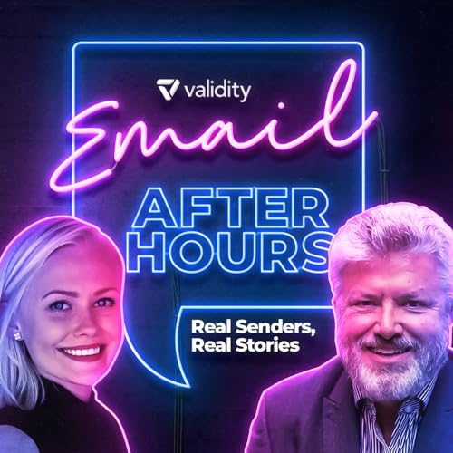 Email After Hours: The Podcast for Email Senders by Sender Score Powered By Validity