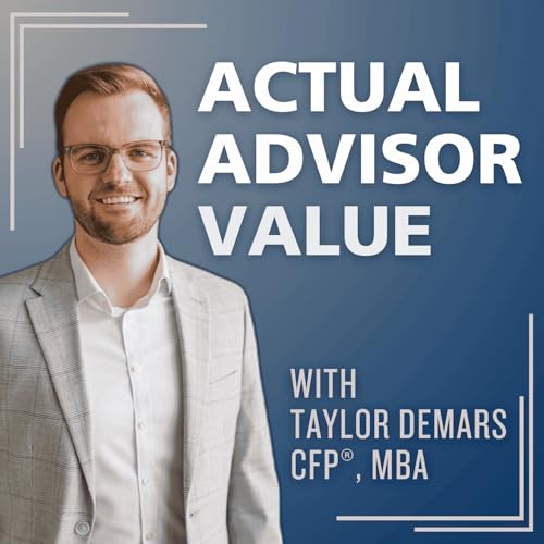 Actual Advisor Value by Taylor Demars CFP® MBA