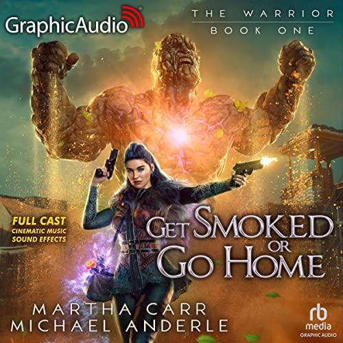 Get Smoked or Go Home (Dramatized Adaptation) by Michael Anderle