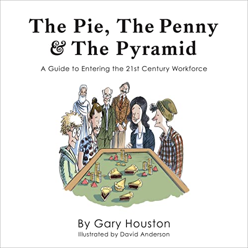 The Pie, the Penny & the Pyramid by Gary Houston
