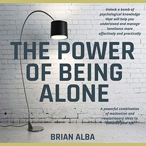 The Power of Being Alone