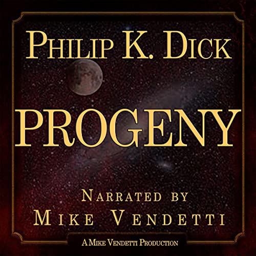 Progeny by Philip K. Dick
