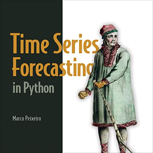 Time Series Forecasting in Python by Marco Peixeiro