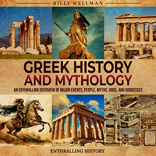 Greek History and Mythology by Billy Wellman