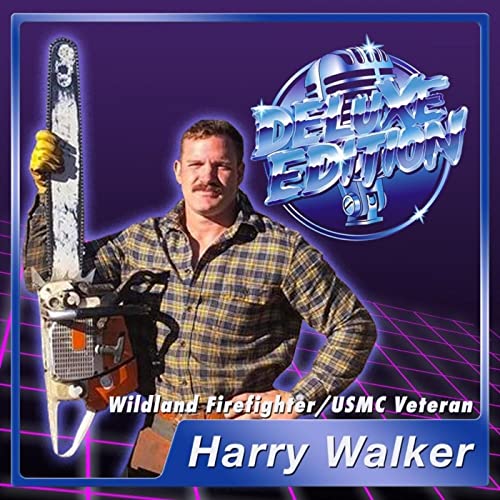#105 - USMC Veteran/Army National Guard Special Forces/Wildland Firefighter - Harry Walker